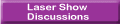 Laser Show Discussions - CLICK HERE